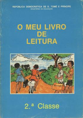 O meu livro de leitura : 2ª classe
República Democrática de S. Tomé e Príncipe : Ministério de Educação Nacional e Desporto, , 1987 - 95 pags.