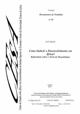 Revista do Centro de Estudos Sobre África (CESA) - nº 61 - «Como induzir o desenvolvimento em África? Reflectindo sobre o norte de Moçambique»
José Negrão, 61, 2001 - 26 pags.