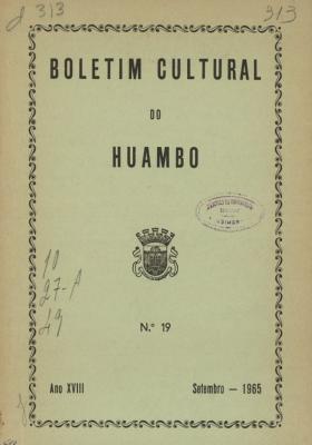 Boletim Cultural do Huambo. 019
Serviços Culturais do Município de Nova Lisboa, 19, 1965 - 87 pags.